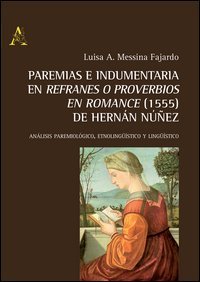 Paremias e indumentaria en &laquo;Refranes o proverbios en romance&raquo; (1555) de Hern&aacute;n N&uacute;&ntilde;ez. An&aacute;lisis paremiol&oacute;gico, etnoling&uuml;istico i ling&uuml;&iacute;stico