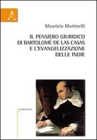 Il pensiero giuridico-culturale di Bartolom&eacute; de Las Casas e l'evangelizzazione delle Indie