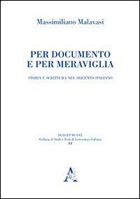 Per documento e per meraviglia. Storia e scrittura nel Seicento italiano