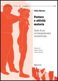 Postura e attivit&agrave; motoria. Studio di casi con baropodometria computerizzata