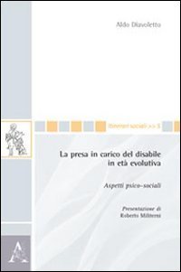 La presa in carico del disabile in et&agrave; evolutiva. Aspetti psico-sociali