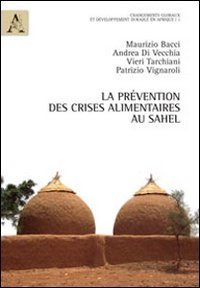 La pr&eacute;vention des crises alimentaires au Sahel