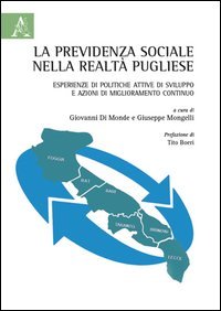 La previdenza sociale nella realt&agrave; pugliese. Esperienze di politiche attive di sviluppo e azioni di miglioramento continuo