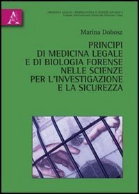 Principi di medicina legale e di biologia forense nelle scienze per l'investigazione e la sicurezza - L'INVESTIGAZIONE E LA SICUREZZA