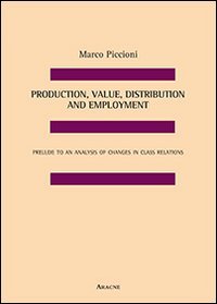 Production, value, distribution and employment. Prelude to an analysis of changes in class relations