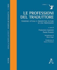 Le professioni del traduttore. Tendenze attuali e prospettive future di una professione