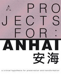 Project for: Anhai. A critical hypothesis for preservation and transformation