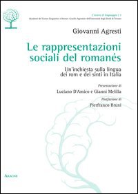 Le rappresentazioni sociali del roman&eacute;s. Un'inchiesta sulla lingua dei rom e dei sinti in Italia