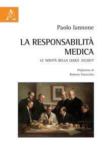 La responsabilit&agrave; medica. Le novit&agrave; della legge 24/2017