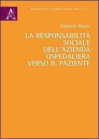 La responsabilit&agrave; sociale dell'azienda ospedaliera verso il paziente