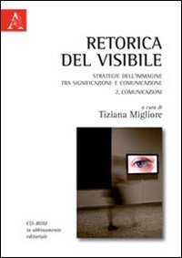 Retorica del visibile. Strategie dell'immagine tra significazione e comunicazione