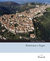 Ritrovarsi a Segni
