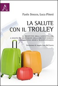 La salute con il trolley. Le prospettive della sanit&agrave; italiana a seguito del recepimento della direttiva sull'assistenza medica transfrontaliera
