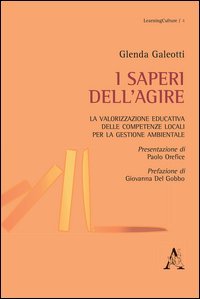 I saperi dell'agire. La valorizzazione educativa delle competenze locali per la gestione ambientale