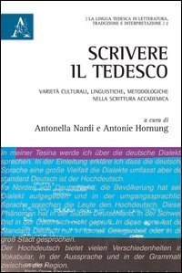 Scrivere il tedesco. Variet&agrave; culturali, linguistiche, metodologiche nella scrittura accademica