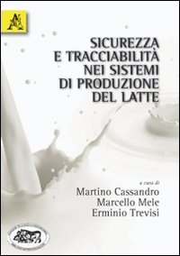 Sicurezza e tracciabilit&agrave; nei sistemi di produzione del latte