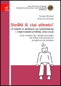 Siediti & stai attento! Il disturbo di attenzione con iperattivit&agrave; tra i comportamenti-problema nella scuola