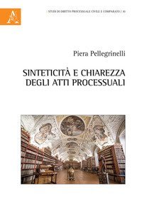 Sinteticit&agrave; e chiarezza degli atti processuali