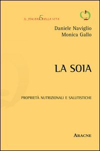 La soia. Propriet&agrave; nutrizionali e salutistiche