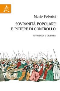 Sovranit&agrave; popolare e potere di controllo. Efficienza e giustizia