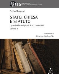 Stato, Chiesa e Statuto. L'attivit&agrave; del Consiglio di Stato in materia ecclesiastica dal 1848 al 1855