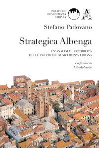 Strategica Albenga. Un'analisi di fattibilit&agrave; delle politiche di sicurezza urbana