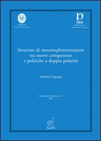 Strutture di mesoimplementazione tra nuove competenze e politiche a doppia polarit&agrave;