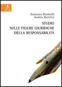 Studio sulle figure giuridiche della responsabilit&agrave;