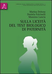 Sulla liceit&agrave; del test biologico di paternit&agrave;