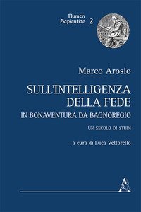 Sull'intelligenza della fede in Bonaventura da Bagnoregio. Un secolo di studi