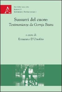 Sussurri del cuore. Testimonianze da Gornja Bistra