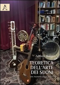 Teoretica dell'arte dei suoni. Una filosofia della musica