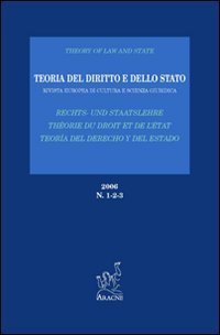 Teoria del diritto e dello Stato. Rivista europea di cultura e scienza giuridica (2006) vol. 1-3