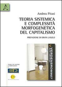 Teoria sistemica e complessit&agrave; morfogenetica del capitalismo