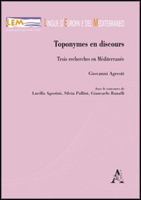 Toponymes en discours. Trois recherches en M&eacute;diterran&eacute;e