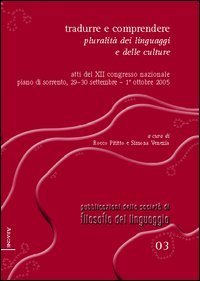 Tradurre e comprendere. Pluralit&agrave; dei linguaggi e delle culture. Atti del 12&deg; Congresso nazionale (Piano di Sorrento, 2005). Ediz. italiana, inglese e francese