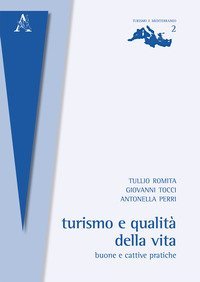 Turismo e qualit&agrave; della vita. Buone e cattive pratiche