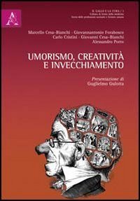 Umorismo, creativit&agrave; e invecchiamento