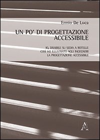 Un po' di progettazione accessibile. Io, disabile su sedia a rotelle, cos&igrave; ho illustrato agli ingegneri la progettazione accessibile
