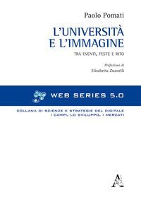 L'universit&agrave; e l'immagine. Tra eventi, feste e rito