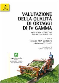 Valutazione della qualit&agrave; di ortaggi di IV gamma. Analisi non distruttive durante la shelf life