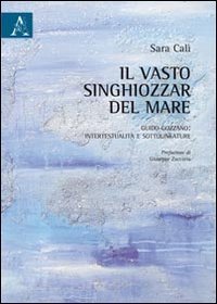 Il vasto singhiozzar del mare. Guido Gozzano. Intertestualit&agrave; e sottolineature