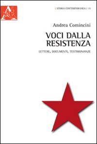 Voci dalla Resistenza. Lettere, documenti, testimonianze