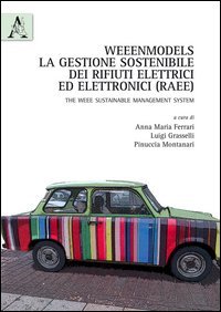 Weenmodels. La gestione dei rifiuti elettrici ed elettronici (RAEE). The WEEE sustainable management system