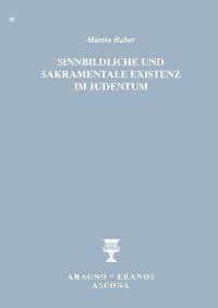Sinnbildliche und sakramentale Existenz im Judentum