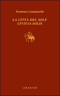 La citt&agrave; del sole. Civitas solis