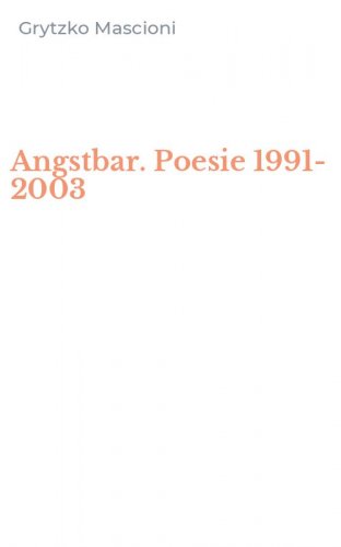 Angstbar. Poesie 1991-2003