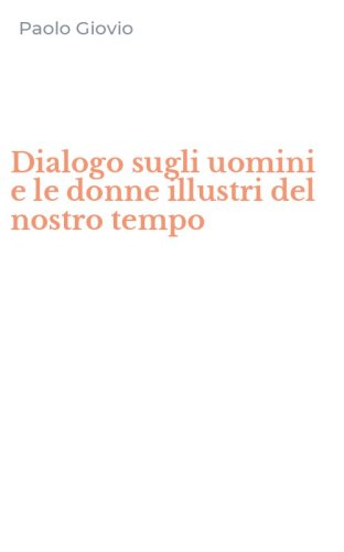 Dialogo sugli uomini e le donne illustri del nostro tempo