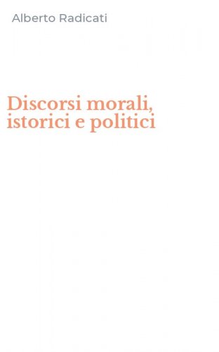 Discorsi morali, istorici e politici