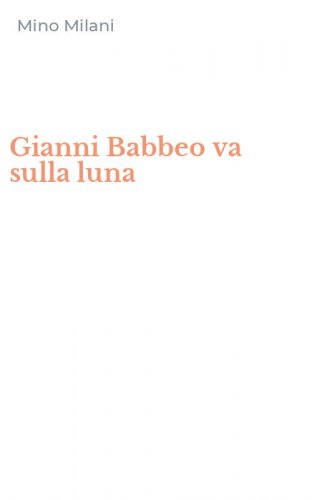 Gianni Babbeo va sulla luna